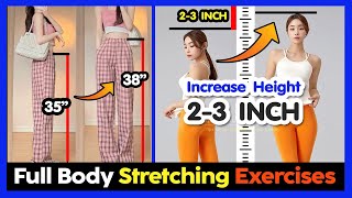 Full Body Stretching Exercises  GROW 23 INCH TALLER GET SLIM amp LONG LEGS INCREASE HEIGHT ANY AGE [upl. by Aillemac]