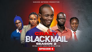 THE CRAZY BLACKMAIL Season 2  Episode 6  Revenge Is Not Always The Better Option [upl. by Eberto]