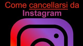 Come cancellarsi da Instagram [upl. by Cummine748]