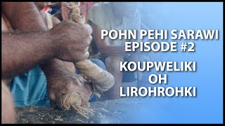 Episode 2 Koupweliki oh Lirohrohki [upl. by Bixby]