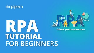 RPA Tutorial For Beginners  Robotic Process Automation Tutorial  RPA Training  Simplilearn [upl. by Nylla858]