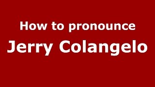 How to pronounce Jerry Colangelo American EnglishUS  PronounceNamescom [upl. by Denyse]