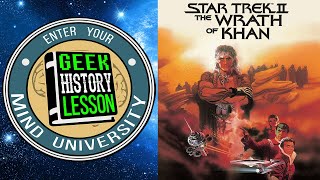 Star Trek 2 The Wrath of Khan 40th Anniversary Movie Retrospective  Geek History Lesson [upl. by Osmund]