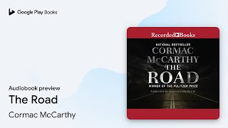 The Road by Cormac McCarthy · Audiobook preview [upl. by Nanine]