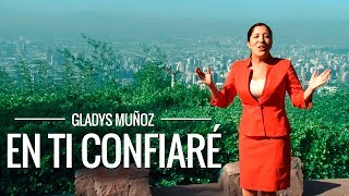 En Ti confiaré  Gladys Muñoz  Videoclip Oficial HD [upl. by Polivy]