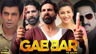 Gabbar is Back Full Movie  Akshay Kumar  Bollywood Action Movie [upl. by Iffar]