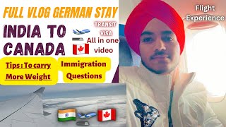 INDIA TO CANADA FULL JOURNEY  GERMAN STAY  IMMIGRATION QUESTIONS  EMOTIONAL MOMENTS [upl. by Raama]