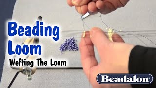 Beading Loom  Wefting The Loom [upl. by Cristy]