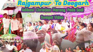 Rajgampur to Deogarh Marang pedaAdibasi Christian Sadi Swagat Video [upl. by Fairman357]