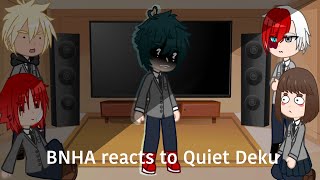 BNHA react to Quiet Deku AU  Slight Dekubowl  Manga Spoilers ⚠️ [upl. by Eivad960]