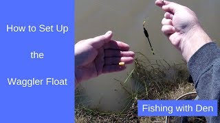 Float Fishing  How to Set up a Waggler Float [upl. by Spiegel]