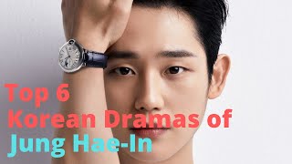 quotJung HaeInquot Top 6 Korean Dramas [upl. by Tereve327]