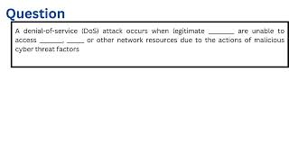 A denialofservice DoS attack occurs when legitimate are unable to access or other network resour [upl. by Esbenshade]