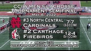 2022 CCIW Tournament Semifinal Carthage Men’s Lacrosse vs North Central 202256 [upl. by Grail223]