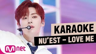 MSG Karaoke NUEST  LOVE ME [upl. by Reddy616]