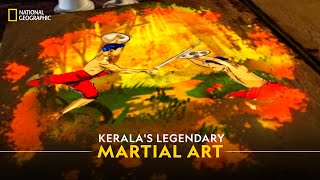 Keralas Legendary Martial Art  It Happens Only in India  National Geographic [upl. by Nahaj961]