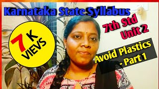 AVOID PLASTICS  Part 1  UNIT 2  7th English lesson  KARNATAKA STATE SYLLABUS [upl. by Marsh]