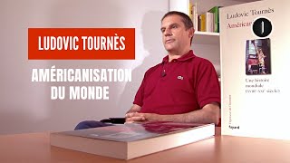 Américanisation du monde enjeux et perspectives  Ludovic Tournès [upl. by Cindee]