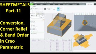 11 Creo Sheet Metal Tutorial Conversion Corner Relief amp Bend Order [upl. by Aloeda]