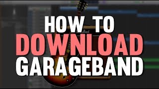 How To Download GarageBand GarageBand Tutorial [upl. by Nylirret]