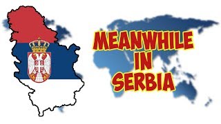 Meanwhile in Serbia 1 [upl. by Linet]