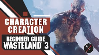 Wasteland 3 Character Creation Beginner Tips Guide [upl. by Nnylanna656]