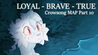 Loyal Brave and True  Crowsong MAP  Part 10 [upl. by Aniar]