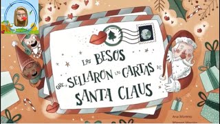 CUENTO NAVIDEÑO Los besos que sellaron las cartas de SANTA CLAUS [upl. by Aruam]