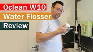 Oclean W10 Water Flosser Review [upl. by Slen]