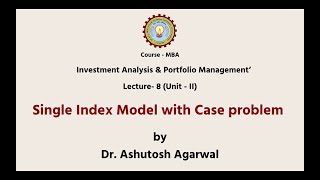 Investment Analysis amp Portfolio Management  Single Index Model with Case Problem  AKTU Digital [upl. by Brooks]