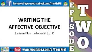 Writing the Affective Objective Lesson Plan Tutorials Series Episode 2 [upl. by Chong]