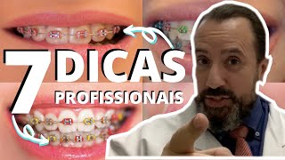 7 Dicas Profissionais Para Quem Usa Aparelho Ortodôntico [upl. by Reimer]