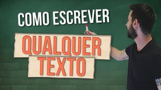 Como escrever QUALQUER TEXTO do ZERO [upl. by Anillehs]