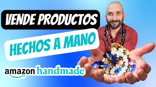 ¿Cómo vender en Amazon Handmade este 2024 🔥 PASO A PASO 🔥 vende tus productos hechos a mano 👜 💍 [upl. by Parshall]