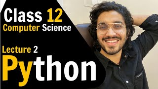 2 Class 12 Computer Science Python  Revision of Class 11  Lecture 2 [upl. by Ennairb]