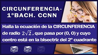 Ecuación de CIRCUNFERENCIA dado RADIO PUNTO y RECTA por la que pasa su CENTRO  MATEMÁTICAS I CCNN [upl. by Llerdnod267]