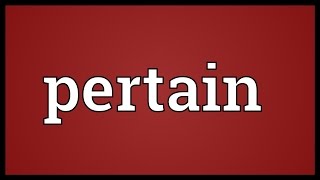 Pertain Meaning [upl. by Darell]