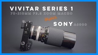 Vivitar Series 1 70210mm f35 Macro Zoom Adapted to the Sony A6000 [upl. by Gomar]