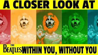 A Closer Look at The Beatles Within You Without You [upl. by Arlyne]