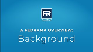 A FedRAMP Overview Background [upl. by Callista898]