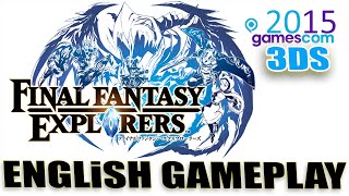 Final Fantasy Explorers  English Gameplay  Direct Sound  Gamesom 2015 [upl. by Eelrebmyk]