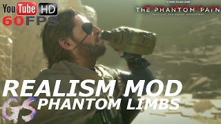 REALISM MOD  PHANTOM LIMBS I METAL GEAR SOLID V THE PHANTOM PAIN [upl. by Yrdua]