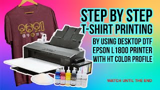 Step by Step TShirt Printing using DTF Epson L1800 Printer [upl. by Ecidnak]