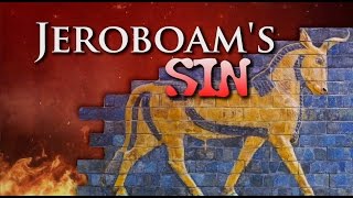 Jeroboams Sin and the Lost 10 Tribes of Israel [upl. by Dalpe]