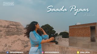 Saada Pyaar  AP Dhillon  Female Cover Song  Diksha Sharma  Sad Romantic Punjabi Songs [upl. by Sivrep]