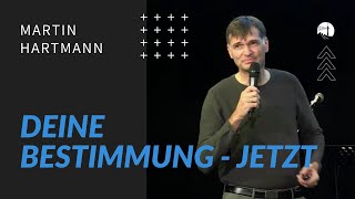 Deine Bestimmung  Jetzt  Martin Hartmann [upl. by Burget270]