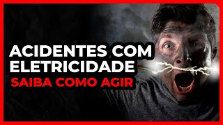 Acidentes com eletricidade  Saiba como agir [upl. by Valaria]