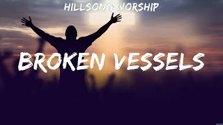 Hillsong Worship  Broken Vessels Lyrics Hillsong Worship Lauren Daigle Casting Crowns [upl. by Ymar]