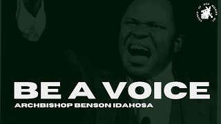 Be A Voice  Archbishop Benson Idahosa [upl. by Keel]