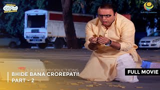 Bhide Bana Crorepati I FULL MOVIE  Part 2  Taarak Mehta Ka Ooltah Chashmah Ep 1869 to 1871 [upl. by Aninat]